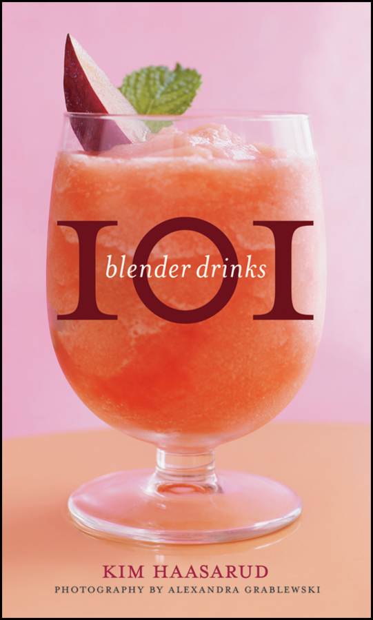 101 Blender Drinks by Kim Haasarud 